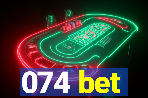 074 bet