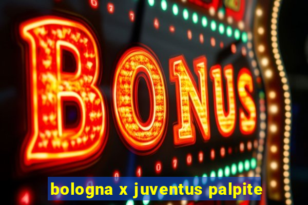 bologna x juventus palpite