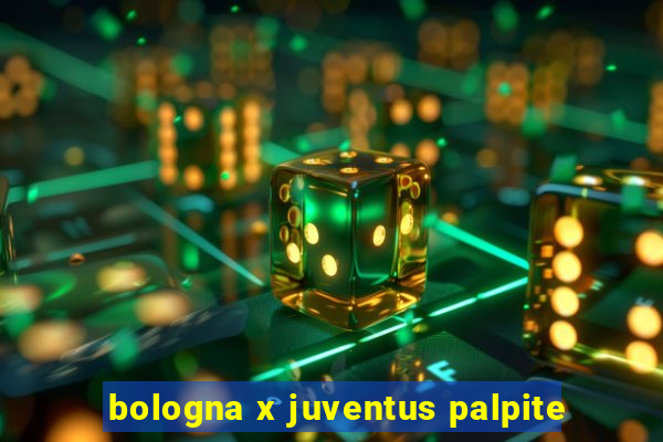 bologna x juventus palpite