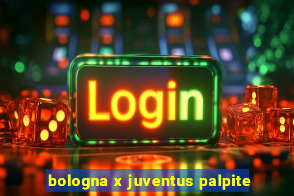 bologna x juventus palpite