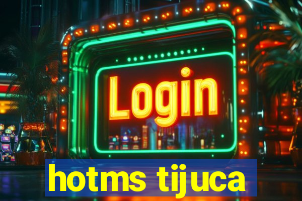 hotms tijuca