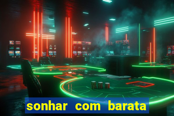 sonhar com barata jogo do bicho