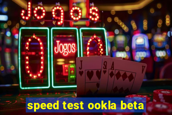 speed test ookla beta