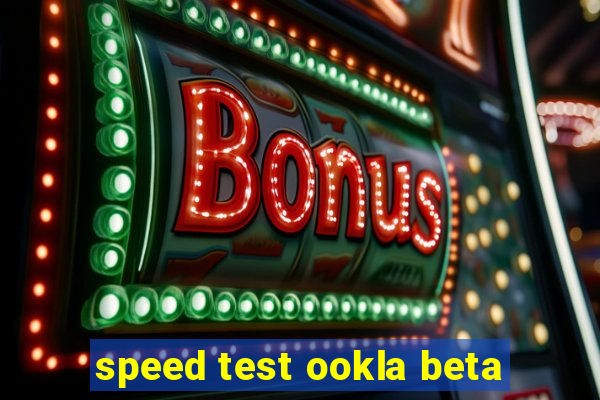 speed test ookla beta