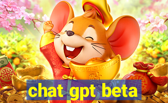 chat gpt beta