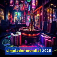 simulador mundial 2025