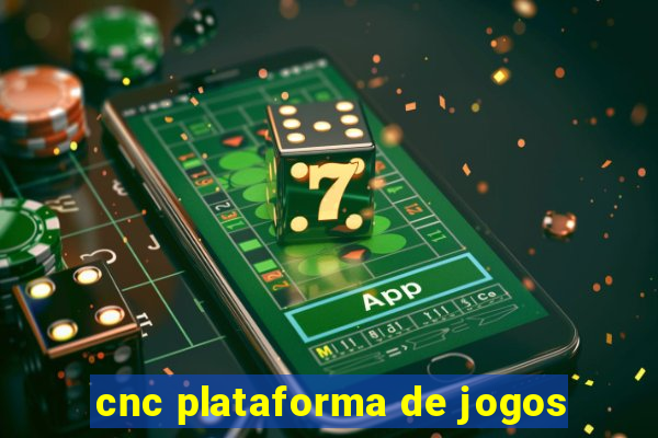 cnc plataforma de jogos