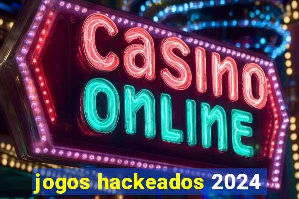 jogos hackeados 2024