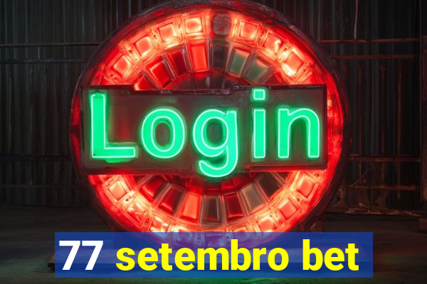 77 setembro bet