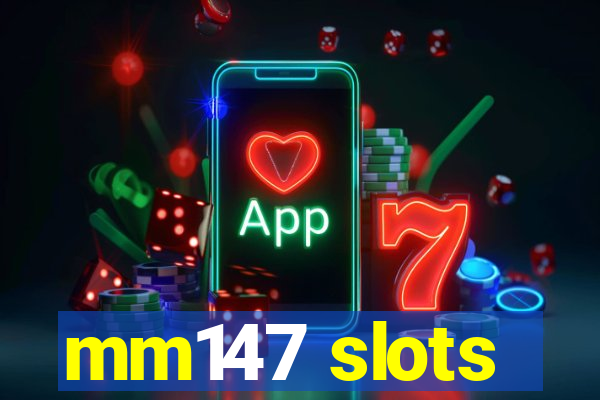 mm147 slots