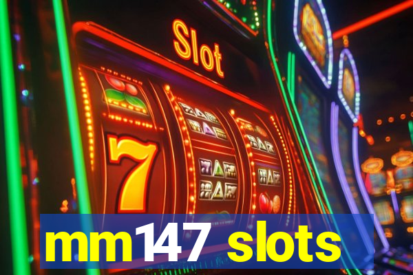 mm147 slots