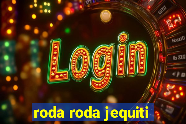 roda roda jequiti