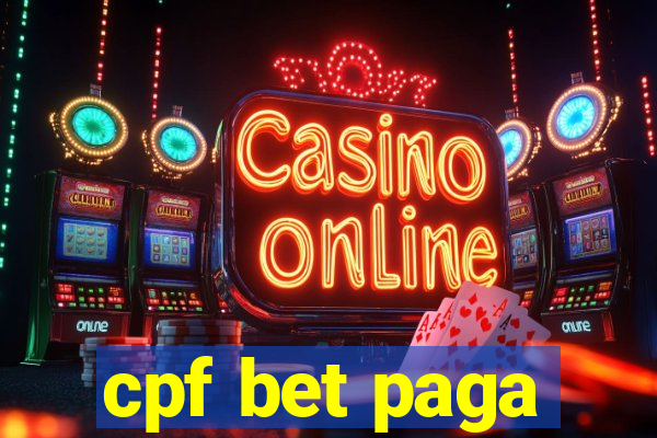 cpf bet paga