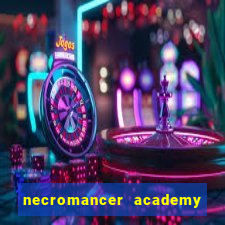 necromancer academy and the genius summoner 50