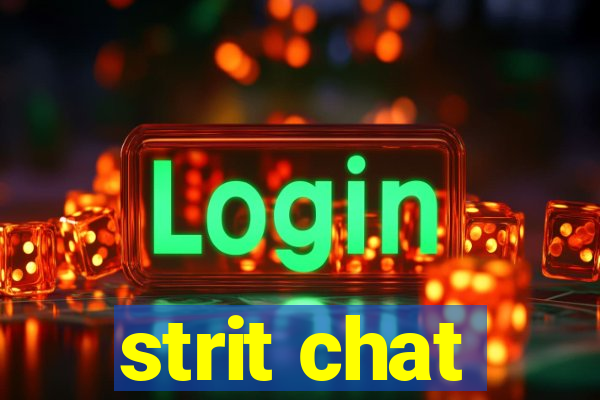 strit chat