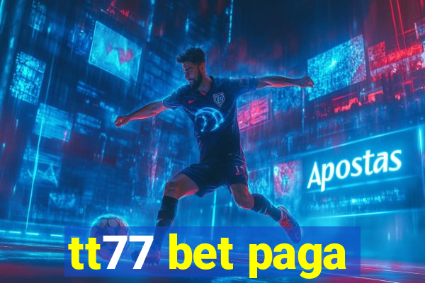 tt77 bet paga