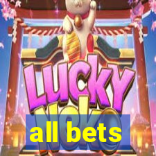 all bets