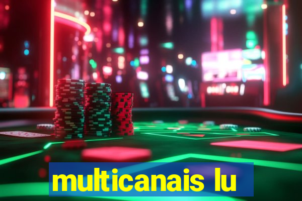 multicanais lu