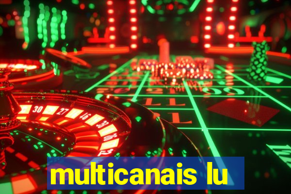 multicanais lu