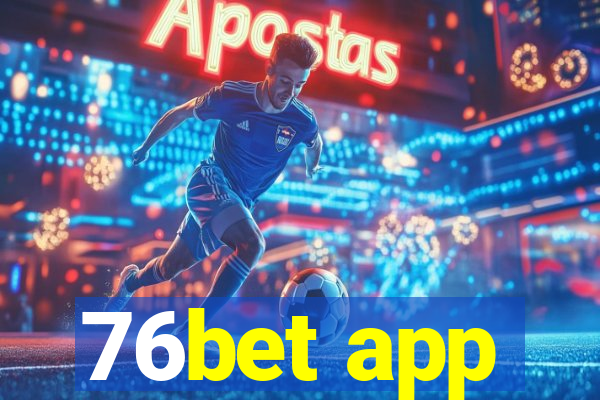 76bet app