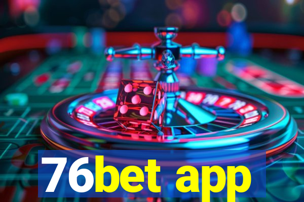 76bet app