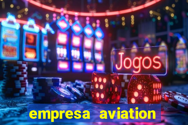 empresa aviation participacoes ltda