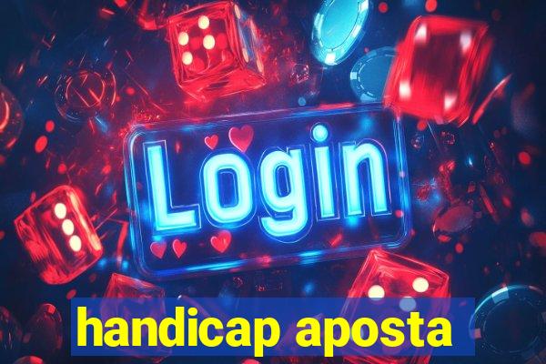 handicap aposta