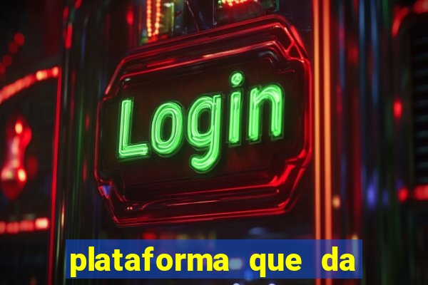 plataforma que da 10 reais de bonus