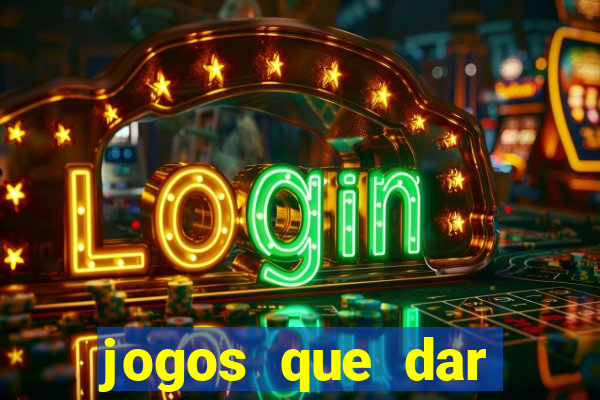 jogos que dar dinheiro de verdade