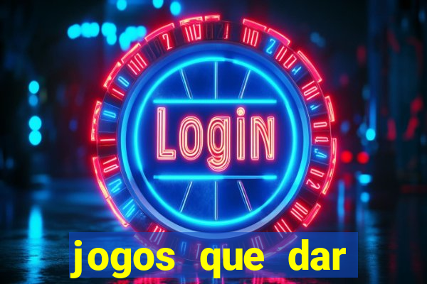 jogos que dar dinheiro de verdade