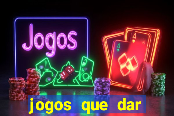 jogos que dar dinheiro de verdade