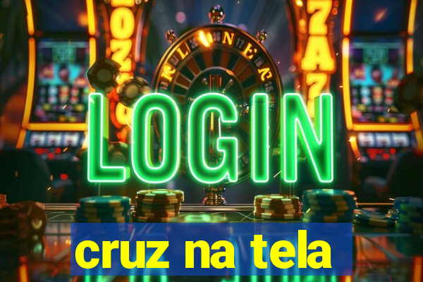 cruz na tela