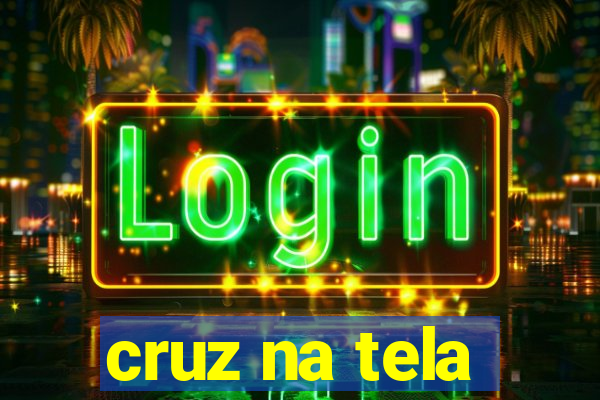 cruz na tela