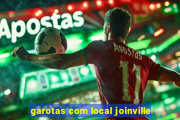 garotas com local joinville