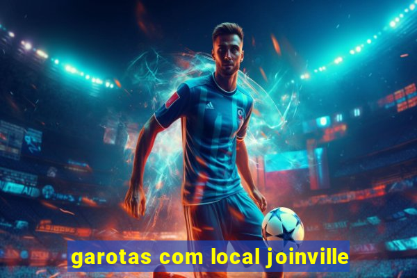 garotas com local joinville