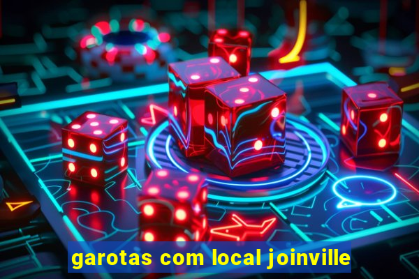 garotas com local joinville