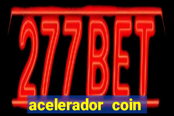 acelerador coin master 2024