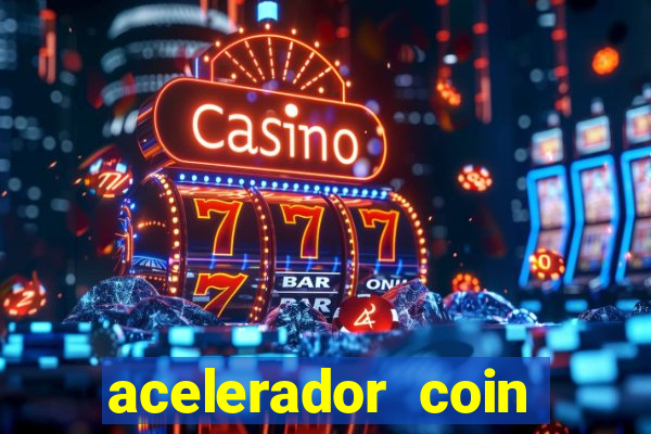 acelerador coin master 2024