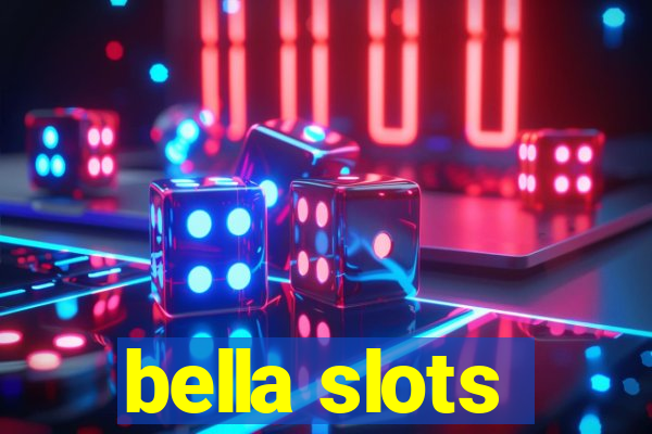 bella slots