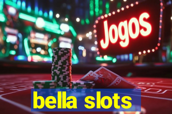 bella slots