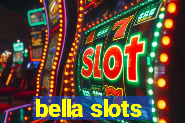 bella slots