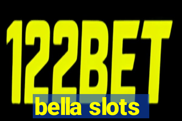 bella slots