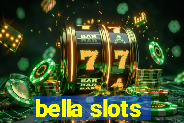 bella slots