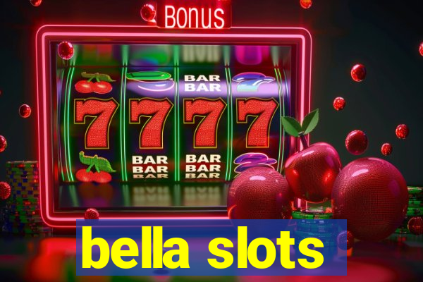 bella slots