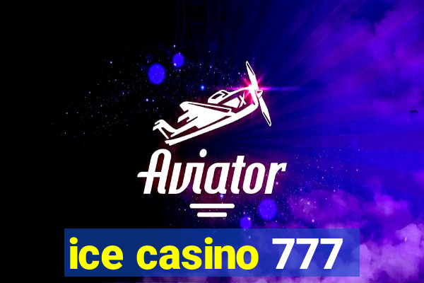 ice casino 777