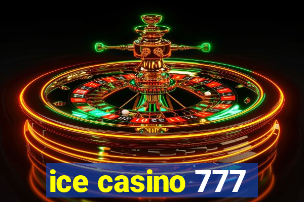 ice casino 777