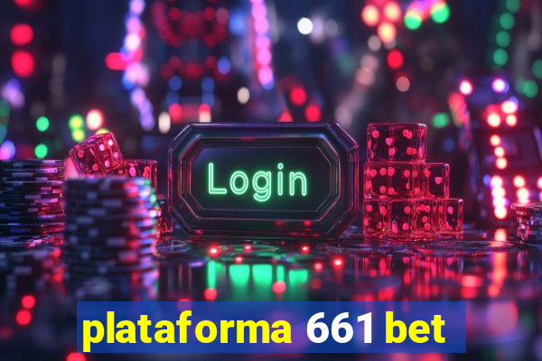 plataforma 661 bet