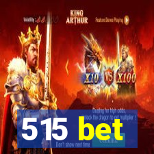 515 bet