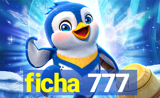 ficha 777