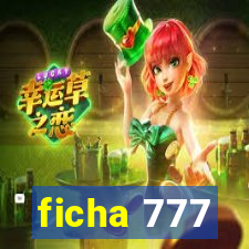 ficha 777